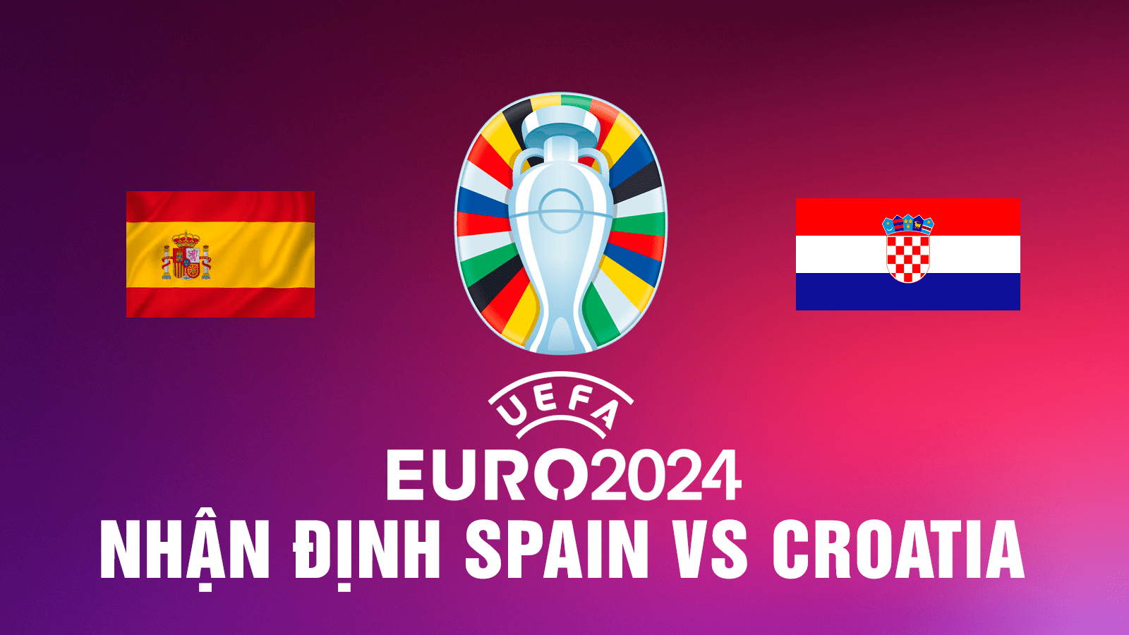 Nhan dinh Spain vs Croatia ngay 15 06 luc 23h00