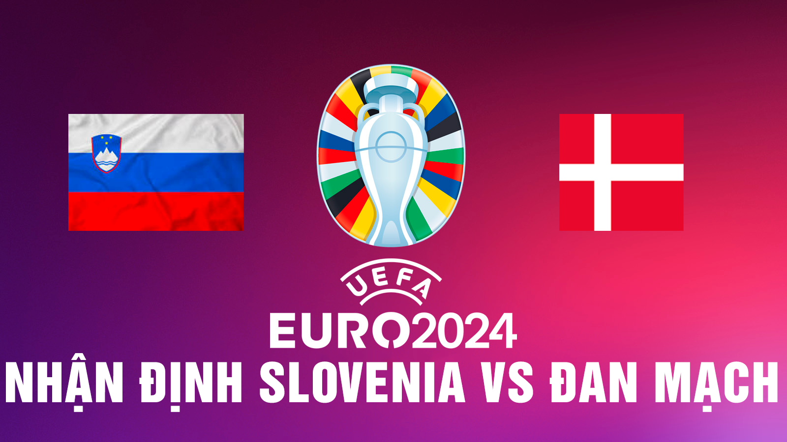 Nhận định trận Slovenia vs Đan Mạch - 2 Siêu sao MU ra trận