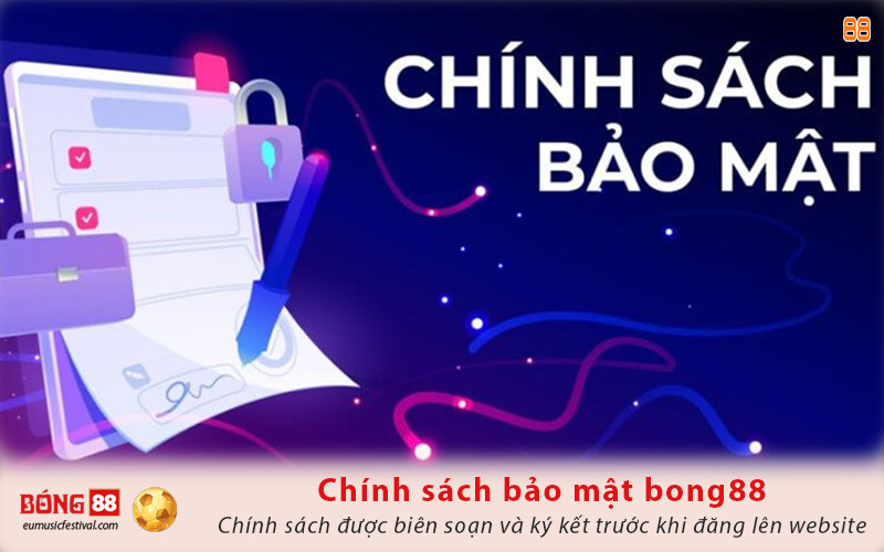 Chính sách bảo mật bong 88 chi tiết được phê duyệt và ký trước khi đưa lên website